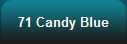 71 Candy Blue